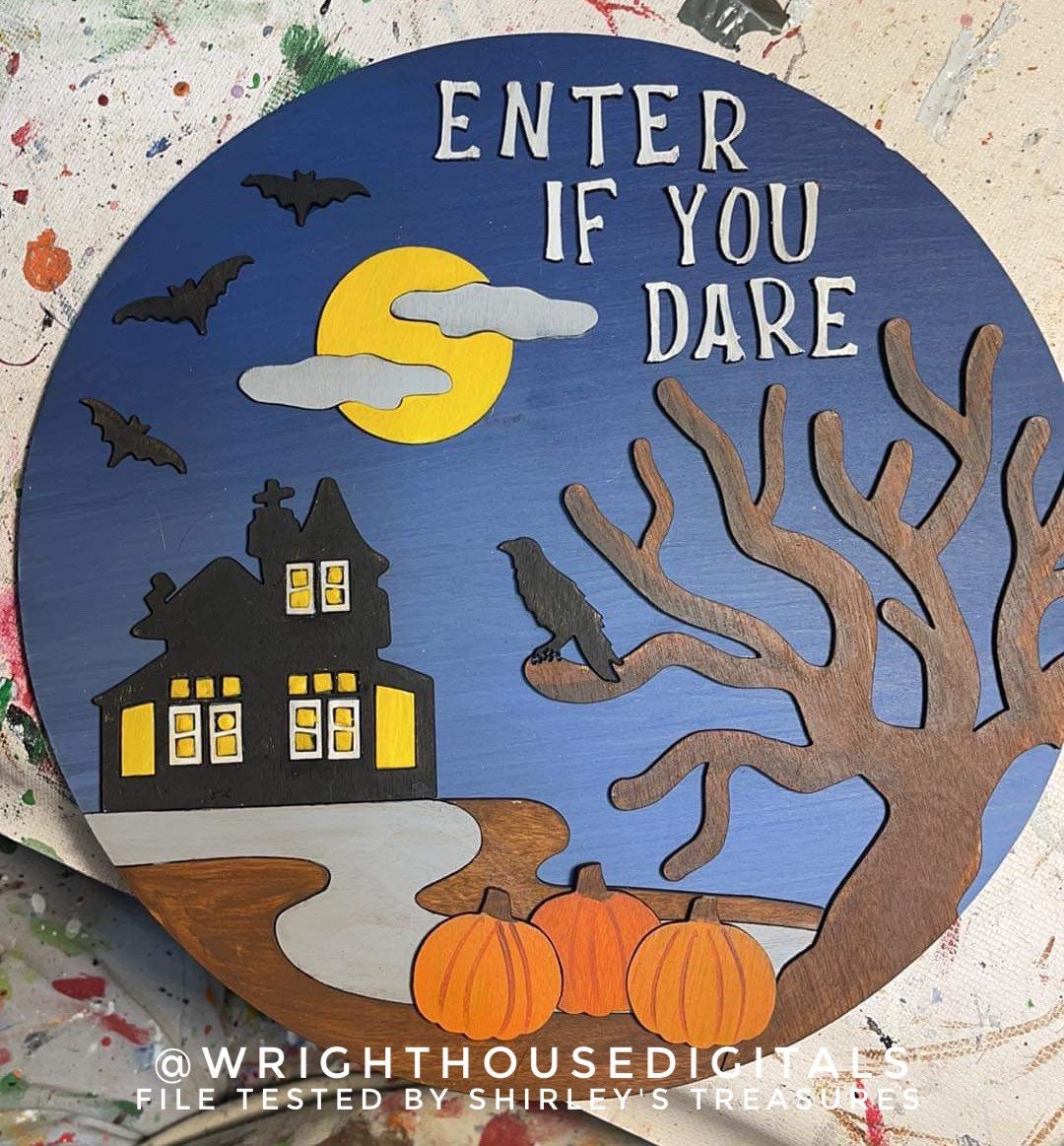 Haunted House Enter If You Dare Halloween Round - Seasonal Sign Making and DIY Kits - Cut File For Glowforge Lasers - Digital SVG File