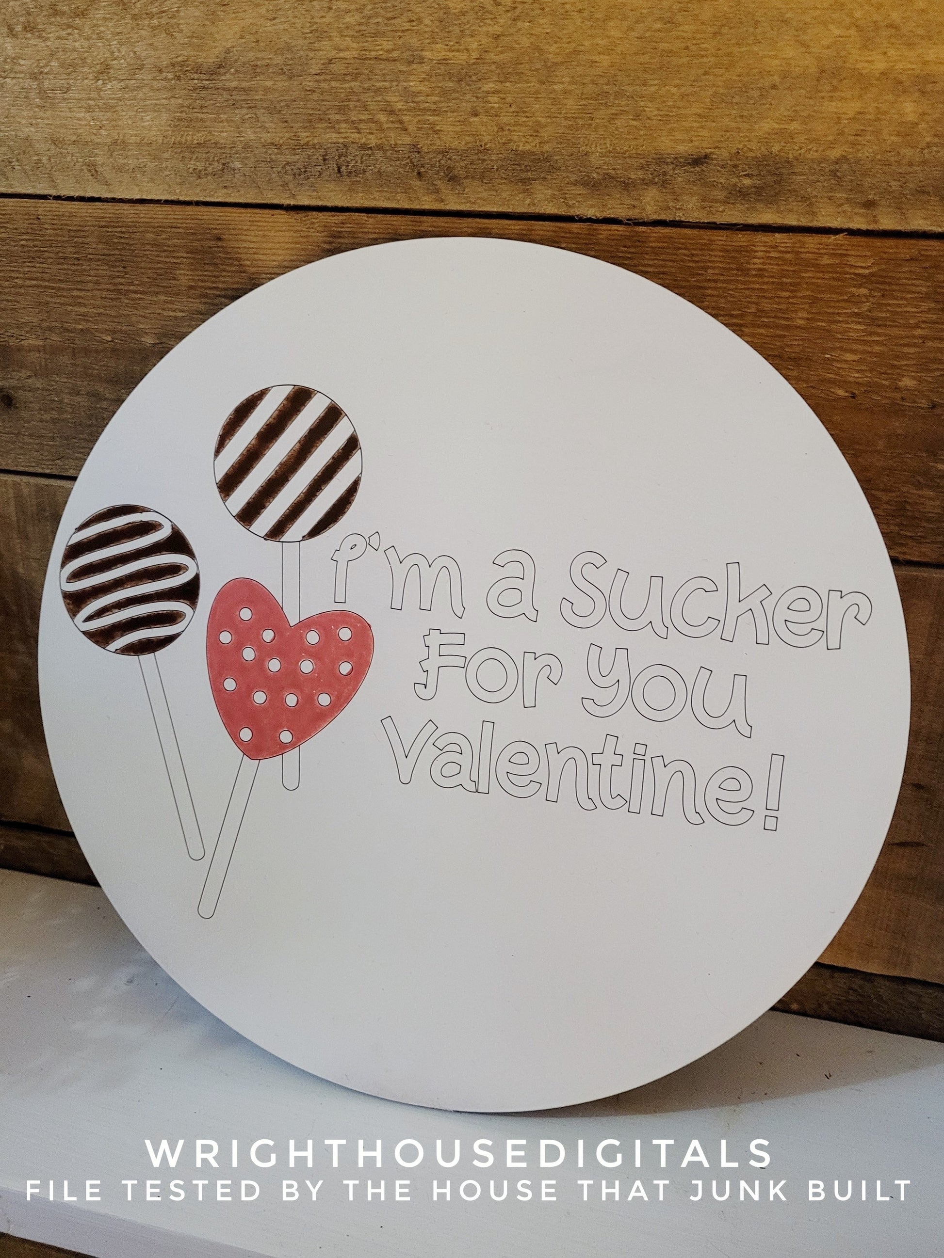 Valentine' Day Cakepop - I’m A Sucker For You - Festive Seasonal Round - Files for Sign Making - SVG Cut File For Glowforge - Digital File