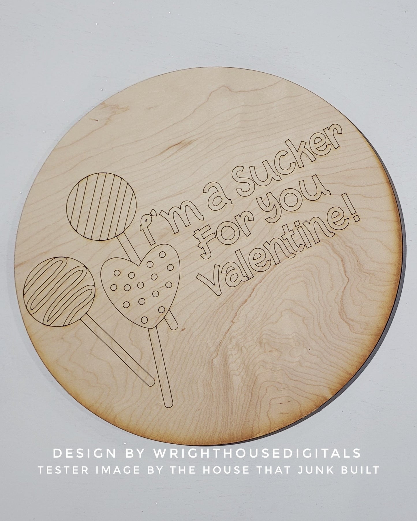 Valentine' Day Cakepop - I’m A Sucker For You - Festive Seasonal Round - Files for Sign Making - SVG Cut File For Glowforge - Digital File