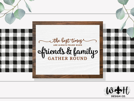 The Best Times Are Found When Friends and Family Gather Round - Coffee Bar Sign - Seasonal Home Decor - Handcrafted Wooden Framed Wall Art