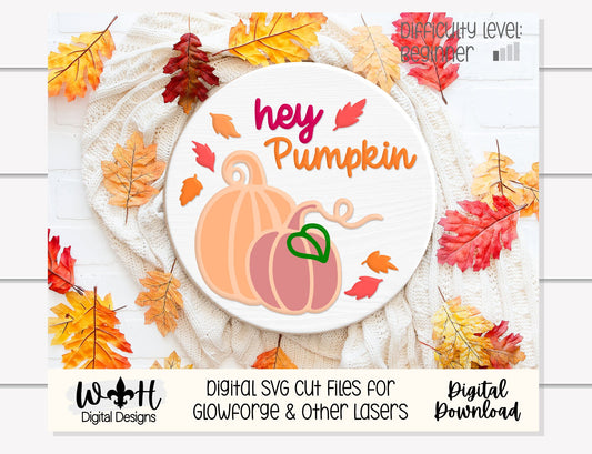 Hey Pumpkin Leafy Autumn Door Hanger Round - Seasonal Sign Making and DIY Kits - Cut File For Glowforge Lasers - Digital SVG File