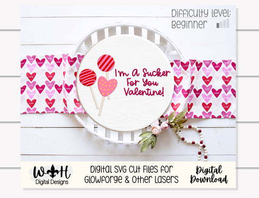Valentine' Day Cakepop - I’m A Sucker For You - Festive Seasonal Round - Files for Sign Making - SVG Cut File For Glowforge - Digital File