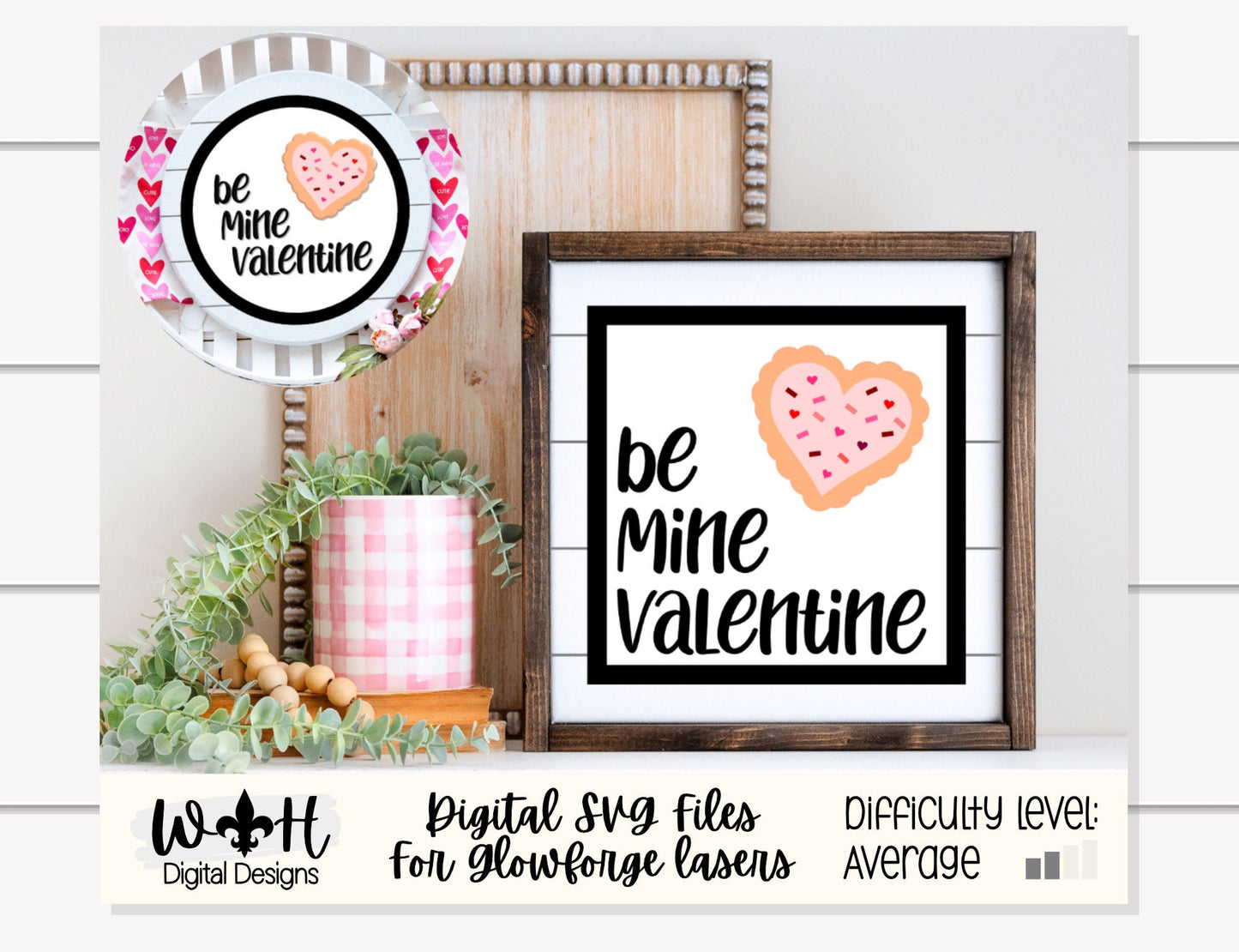Be Mine Valentine Cookie Shiplap Shelf Sitter - Round and Square Frames - Files for Sign Making - SVG Cut File For Glowforge - Digital File