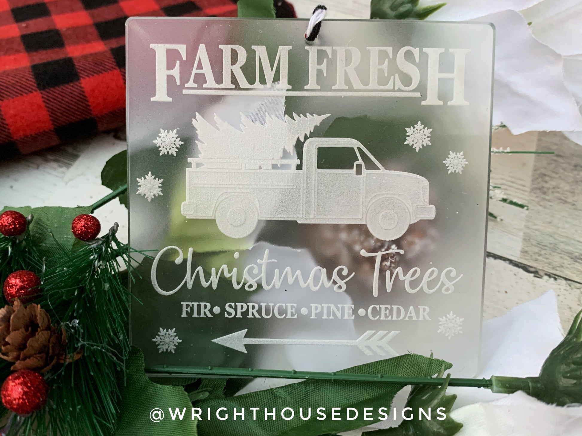 Farm Fresh Christmas Trees - Laser Engraved Frosted Acrylic - Christmas Tree Ornament