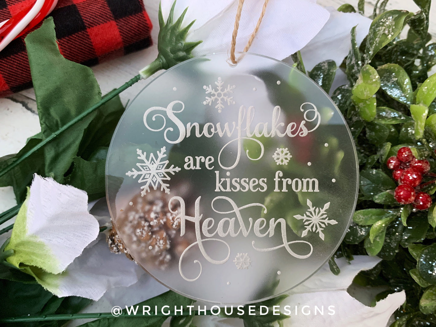 Snowflakes Are Kisses From Heaven - Laser Engraved Frosted Acrylic - Memorial Christmas Tree Ornament