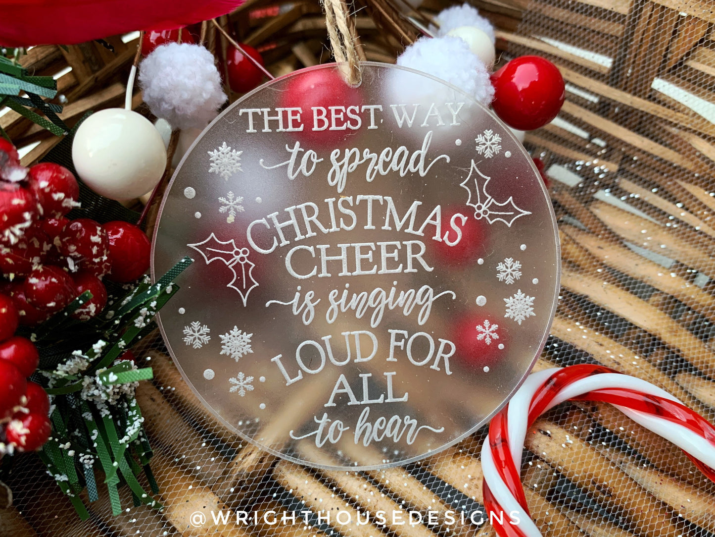 The Best Way to Spread Christmas Cheer is Singing Loud for All to Hear - Engraved Frosted Acrylic - Christmas Tree Ball Ornament - Elf Quote