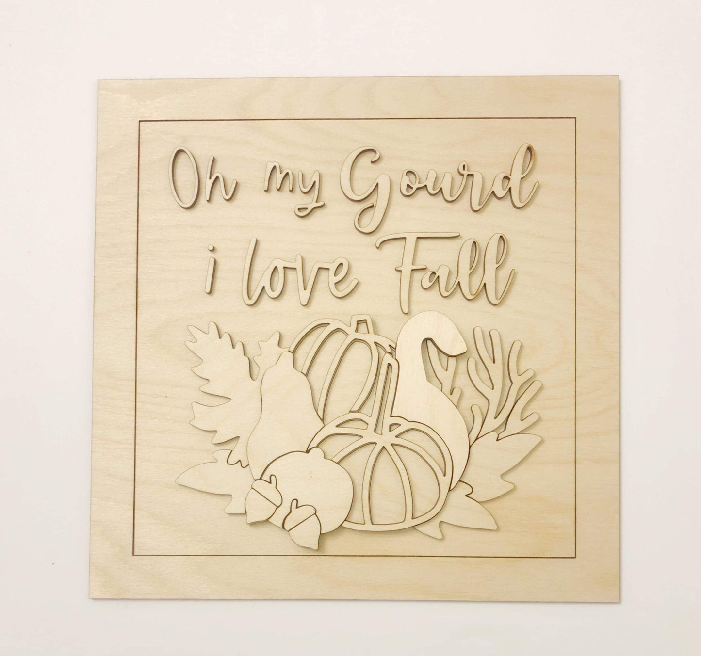 Oh My Gourd I Love Fall Shelf Sitter Round and Frame - Seasonal Sign Making and DIY Kits - Cut File For Glowforge Lasers - Digital SVG File