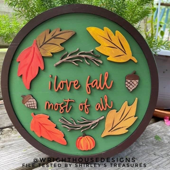 I Love Fall Most of All Foliage Autumn Round and Frame - Seasonal Sign Making and DIY Kits - Cut File For Glowforge Laser - Digital SVG File