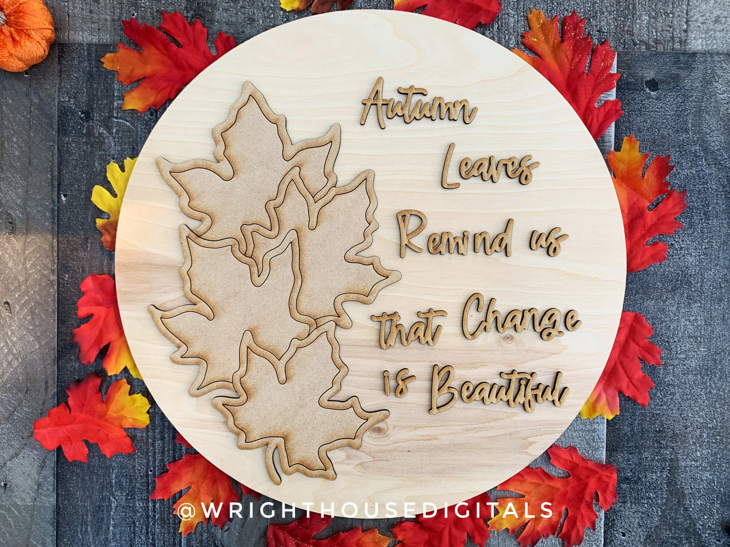 Autumn Leaves Remind Us That Change Is Beautiful - Seasonal Sign Making and DIY Kits - Cut File For Glowforge Lasers - Digital SVG File