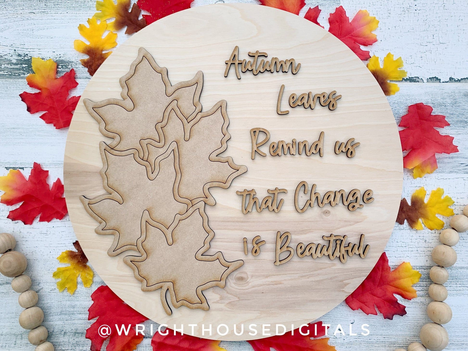 Autumn Leaves Remind Us That Change Is Beautiful - Seasonal Sign Making and DIY Kits - Cut File For Glowforge Lasers - Digital SVG File