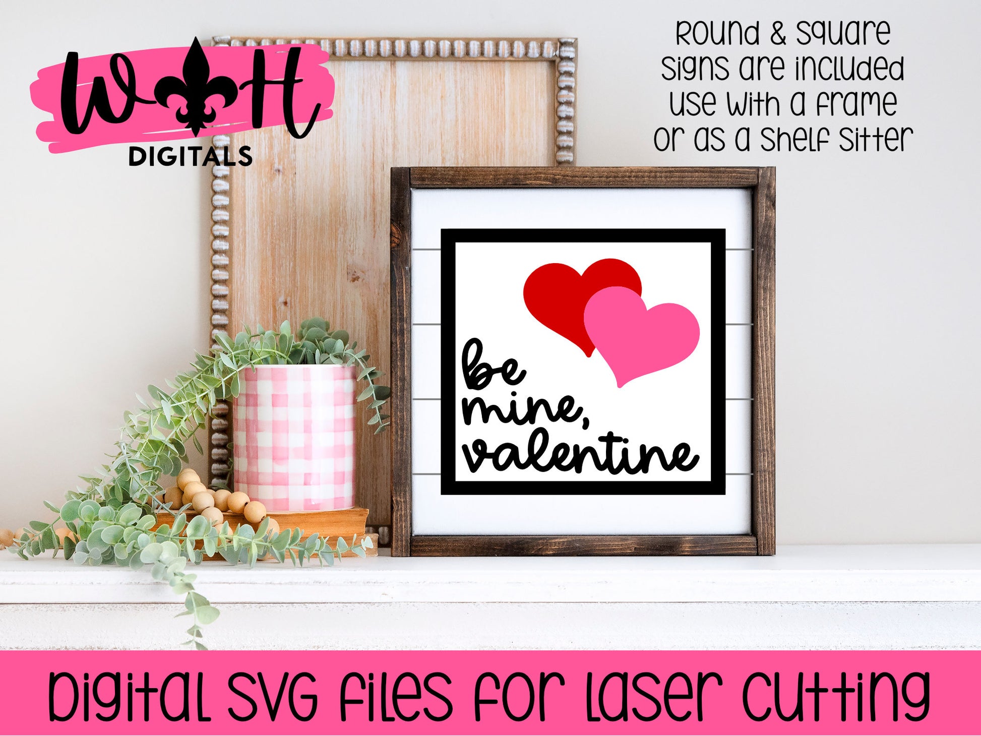 Be Mine Valentine Hearts Shiplap Shelf Sitter - Round and Square Frames - Files for Sign Making - SVG Cut File For Glowforge - Digital File