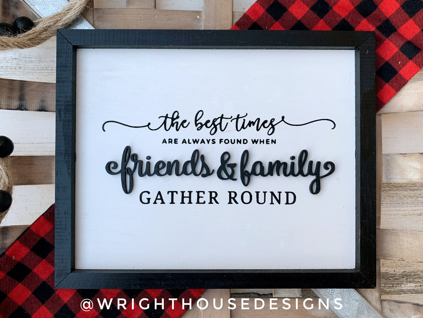 The Best Times Are Found When Friends and Family Gather Round - Coffee Bar Sign - Seasonal Home Decor - Handcrafted Wooden Framed Wall Art