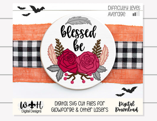 Blessed Be Gothic Roses Halloween Door Hanger Round - Sign Making Florals and DIY Kits - Cut File For Glowforge Lasers - Digital SVG File