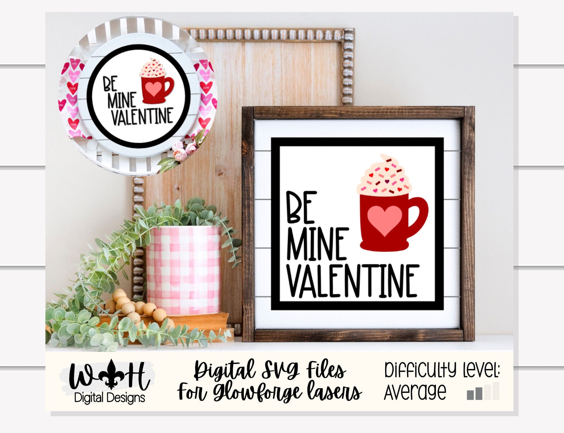 Be Mine Valentine Latte Shiplap Shelf Sitter - Round and Square Frames - Files for Sign Making - SVG Cut File For Glowforge - Digital File