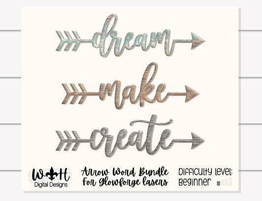 Dream, Make, Create - Welded Arrow Words - Files for Sign Making - SVG Cut File For Glowforge - Digital File