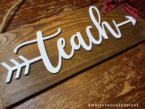 Teach Arrow Word Art - Rustic Farmhouse - Reclaimed Pallet Plank Board Sign - Wooden Wall Art - Bookshelf Decor and She Shed Signs