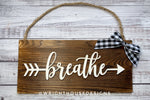 Load image into Gallery viewer, Breathe Arrow Word Art - Rustic Farmhouse - Reclaimed Pallet Plank Board Sign - Wooden Wall Art - Bookshelf Decor and She Shed Signs

