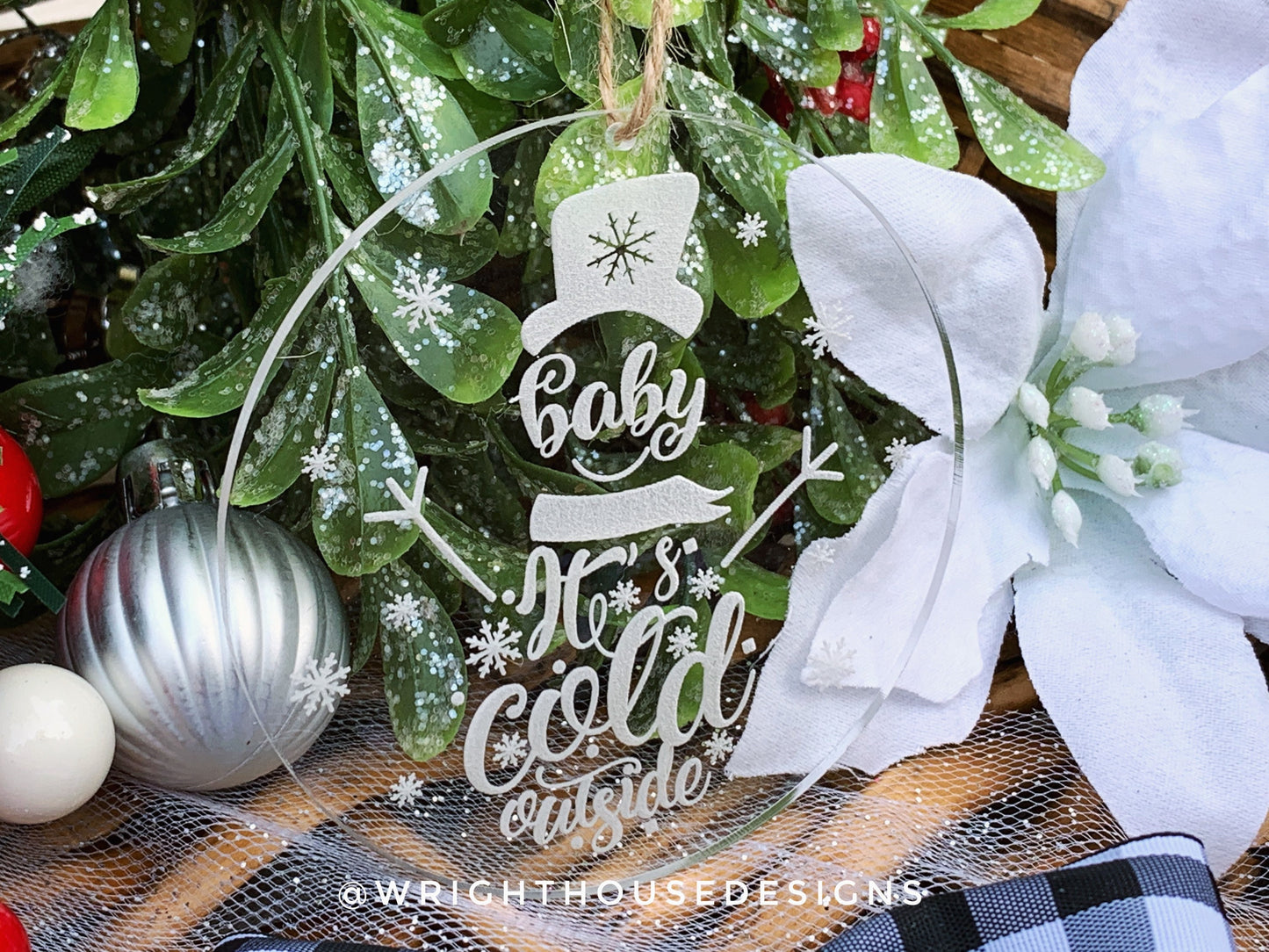 Baby It's Cold Outside Snowman - Laser Engraved Clear Acrylic - Christmas Tree Ornament