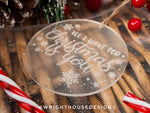 Load image into Gallery viewer, All I Want for Christmas is You - Laser Engraved Frosted Acrylic - Christmas Tree Ornament
