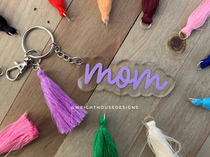 Mom Tassel Acrylic Keychain - Customized - Mother's Day Present - Gift For Her