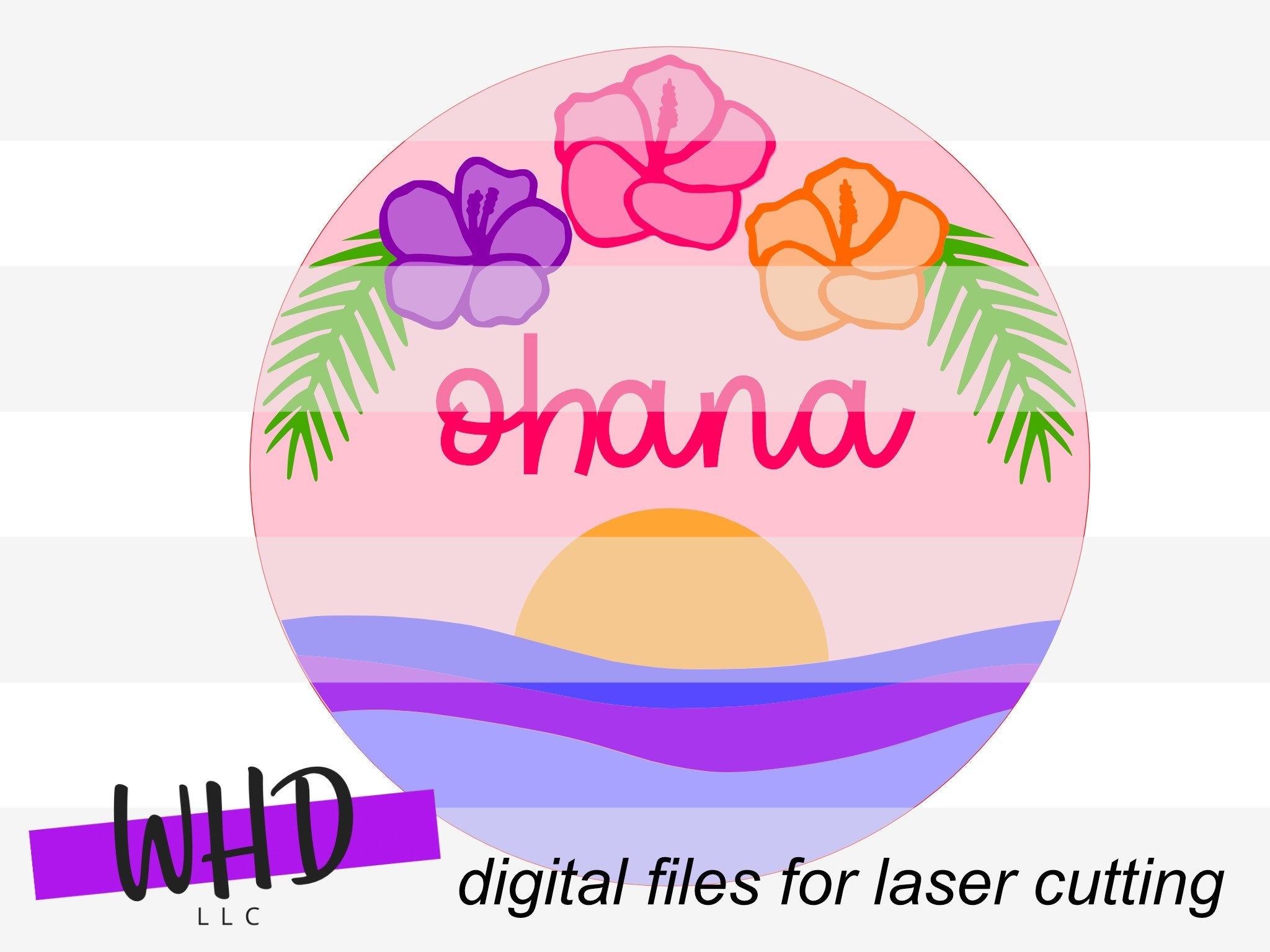 DIGITAL FILE - Ohana Hibiscus Sunset - Summer Tropical Floral Round - Files for Sign Making - SVG Cut File For Glowforge