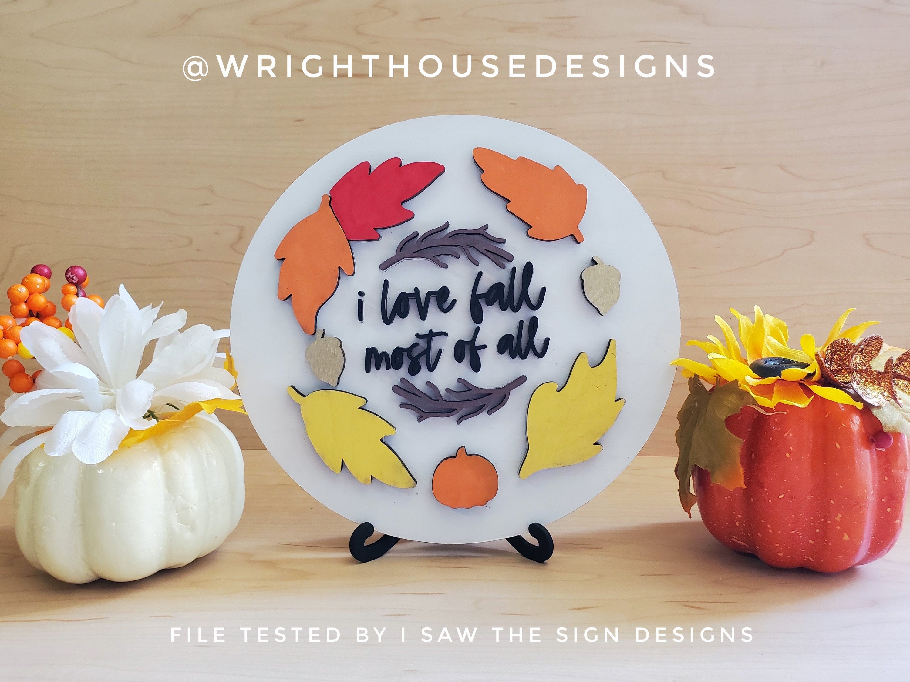 DIGITAL FILE - I Love Fall Most of All - Seasonal Foliage Round and Framed Decor - Files for Sign Making - SVG Cut File For Glowforge