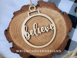 Load image into Gallery viewer, Believe Wooden Christmas Tree Ball Ornament - Laser Cut - Stocking Stuffer - Present Tag - Gift Wrapping Accessory
