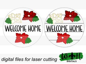 DIGITAL FILE - Poinsettia Welcome Home - Merry Christmas Round Sign - Files for Sign Making - SVG Cut File For Glowforge