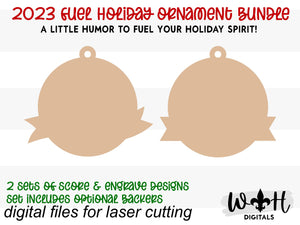 DIGITAL FILE - All I Want for Christmas is Fuel - 2022 The Year We Needed Gas - Holiday Ornament Bundle - SVG Cut Files For Glowforge Lasers